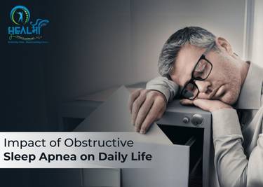 The Impact of Obstructive Sleep Apnea on Daily Life
