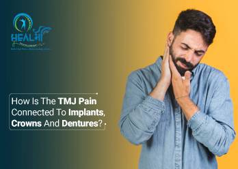 How is the TMJ Pain Connected to Implants, Crowns, and Dentures?