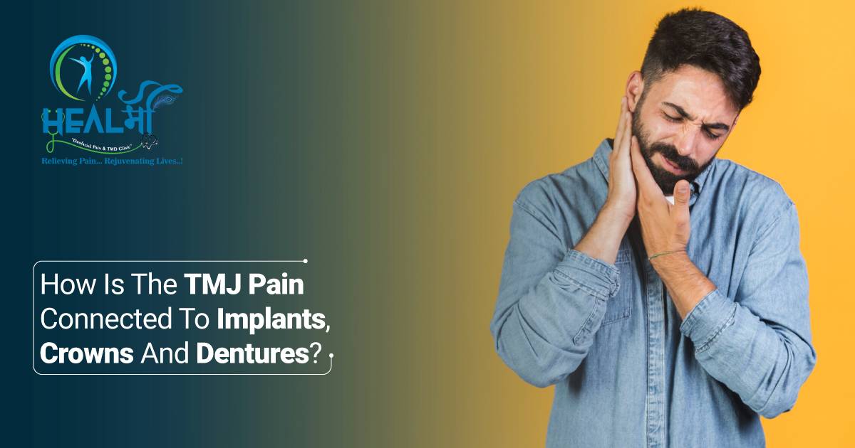 How is the TMJ Pain Connected to Implants, Crowns, and Dentures?